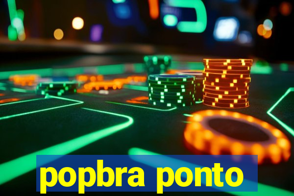 popbra ponto